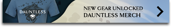 New Gear Unlocked: *Dauntless* Merch